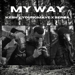 My Way (feat. youngmave & serra) [Explicit]