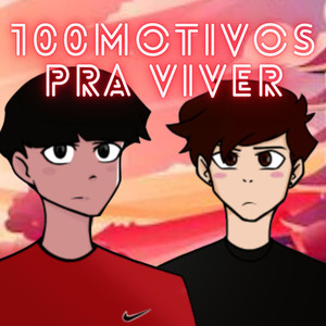 100Motivos Pra Viver (Explicit)