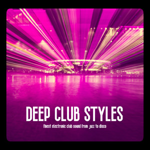 Deep Club Styles