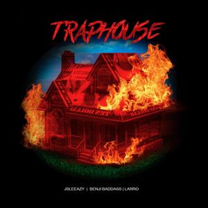 Trap House(feat. Larro & Benji BadAss) (Explicit)