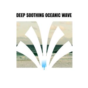 Deep Soothing Oceanic Wave