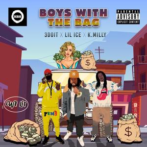 BOYS WITH THE BAG(feat. K.MILLY & 3DOIT) (Explicit)