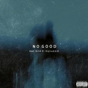 No Good (feat. K-Squared & Ambo AJ) [Explicit]