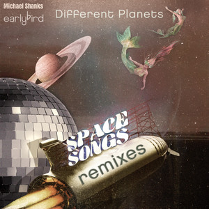 Different Planets (Earlybird Remix)