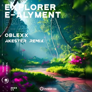 Explorer E-Alyment (AKESTER Remix)
