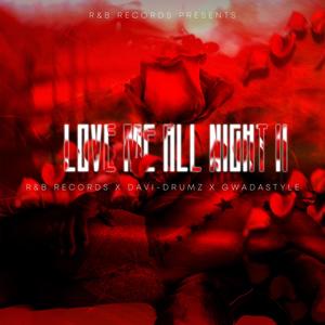 LOVE ME ALL NIGHT 2 (feat. Davi-Drumz, GwadaStyle & Lenick)