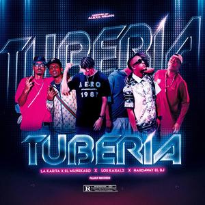 Tuberia (feat. Kral2 de cuba, La Karita & El Muñecaso) [Prod. by Family Records] [Explicit]