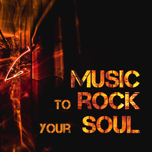 Music to Rock Your Soul