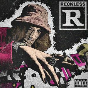 RECKLESS (Explicit)