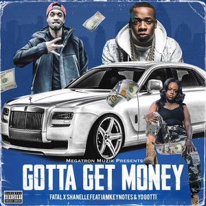 Gotta Get Money (Explicit)