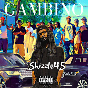 Gambino - Shizzle45 (Explicit)