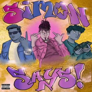 Simon Says! (feat. Lil Brady & Drew Bravo) [Explicit]