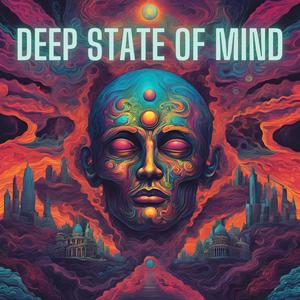 deep state of mind (Explicit)