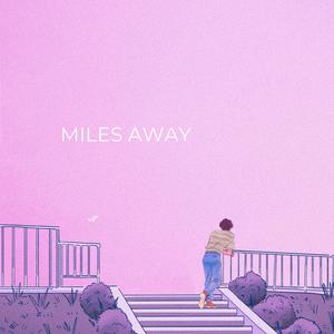 Miles Away