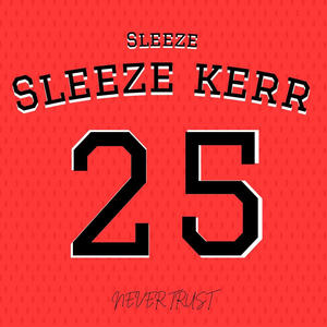 Sleeze Kerr (Explicit)