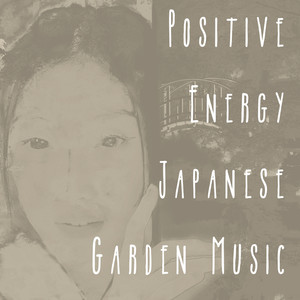 Positive Energy Japanese Garden Music