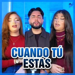 Cuando tú estas (feat. Samay Dual & Triana Dual)