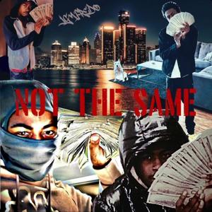 Not The Same (Explicit)