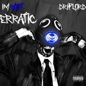 im (not) erratic [Explicit]