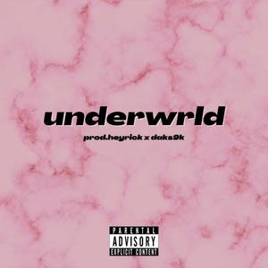 Underwrld (Explicit)
