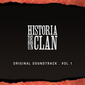 Historia de un Clan, Vol. 1 (Original Soundtrack from the Series)