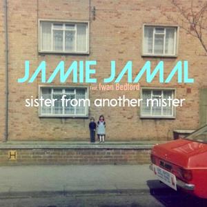Sister From Another Mister(feat. Iwan Bedford)