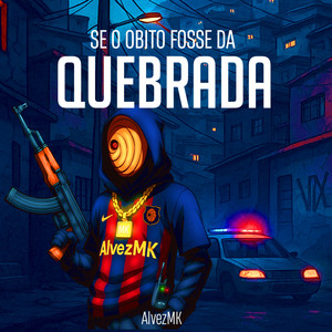 Se o Obito Fosse da Quebrada (Trap Naruto) RapGeek (Explicit)
