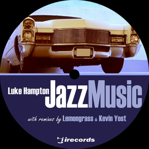 Jazz Music (Remixes by Lemongrass & Kevin Yost)