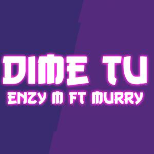 DIME TU (feat. ENZY-M) [Explicit]