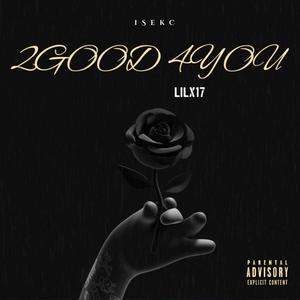 2GOOD 4YOU (Explicit)