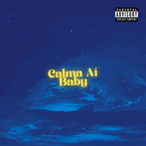 Calma Aí Baby (Explicit)