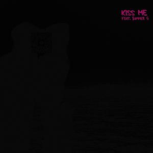 Kiss Me (feat. $ummer G) [Explicit]