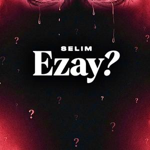 Ezay?