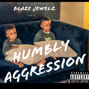 Humbly Aggression (Explicit)