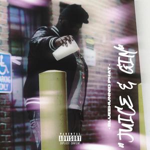 Juice & Gin (Explicit)