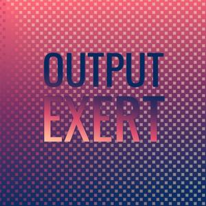 Output Exert