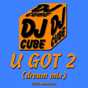 U Got 2 (Dream Mix|2024 Remastered)