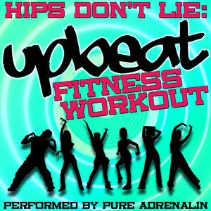 Hips Don't Lie: Upbeat Fitness Workout