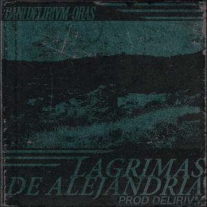 Lágrimas de Alejandria (feat. orasio aka TheProcess) [Explicit]