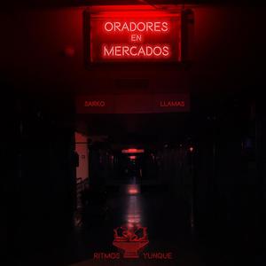 oradores en mercados (feat. Llamas. & Ritmos Yunque) [Explicit]