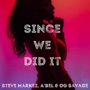 Since We Did It (feat. OG $avage & A'bel) [Explicit]