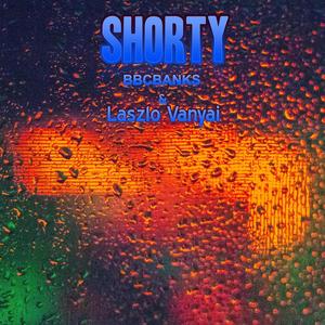 Shorty (feat. BBCBanks) [Explicit]