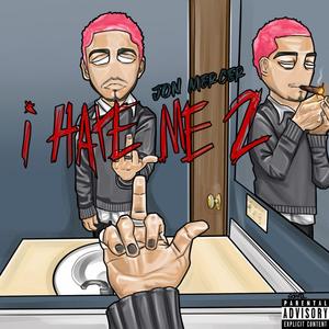 i hate me 2 (Explicit)