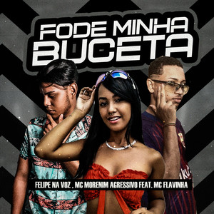 Fode Minha Buceta (feat. Mc Flavinha) (Brega Funk) [Explicit]