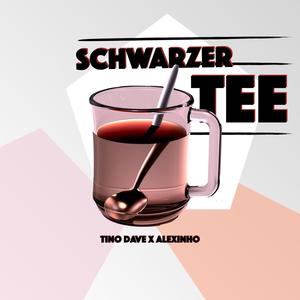 Schwarzer Tee(feat. Alexinho) (Explicit)