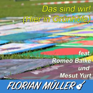 Das sind wir! (Hier in Grünhöfe) (feat. Romeo Balke & Mesut Yurt)