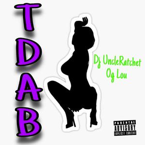 TDAB (feat. OG Lou) [Explicit]