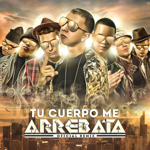 Tu Cuerpo Me Arrebata (Remix)