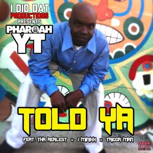 Told Ya (feat. Tha Realest, J Minixx & Trigga Man) [Explicit]