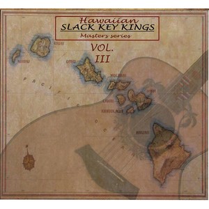 Hawaiian Slack Key: Kings Masters Series, Vol. 3